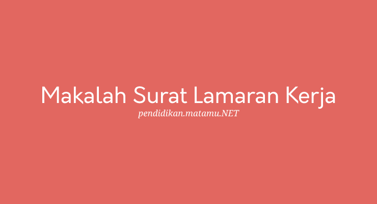 Makalah Surat Lamaran Kerja