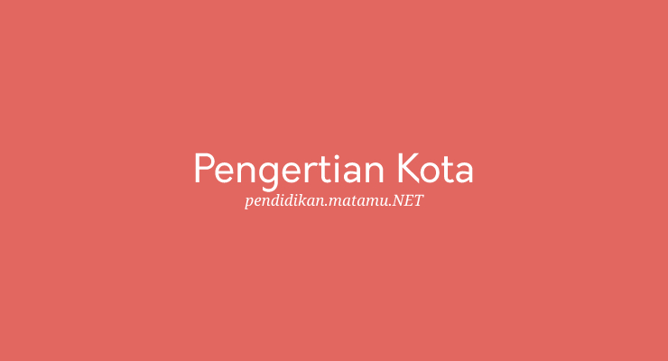 Pengertian Kota