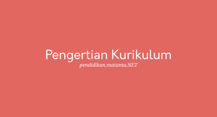 Pengertian Kurikulum