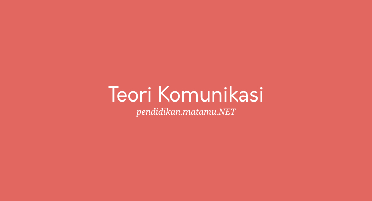 Teori Komunikasi