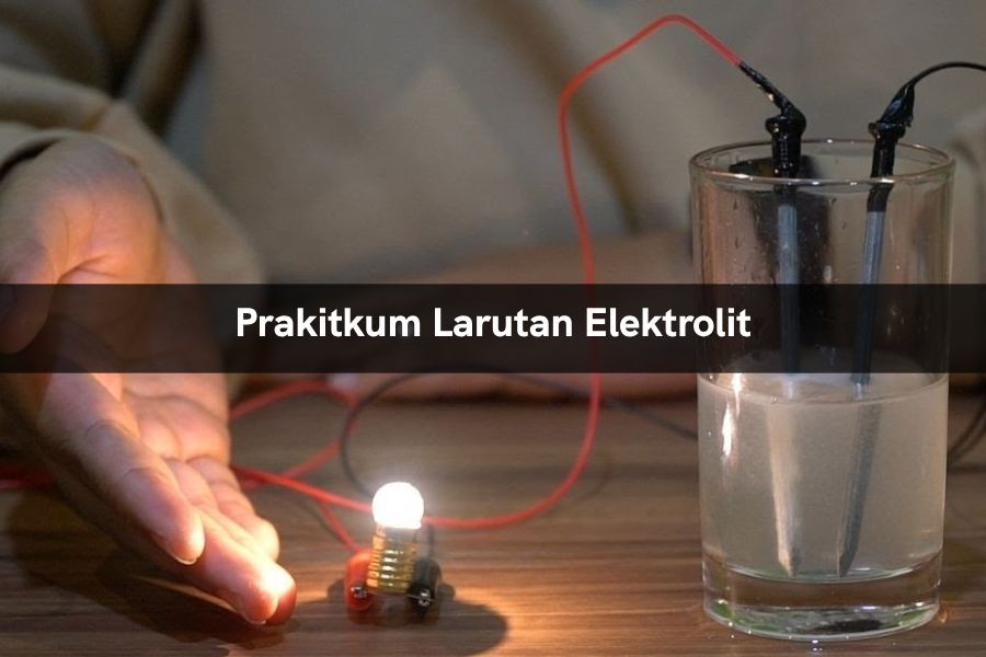 Praktikum Larutan Elektronik Kimia