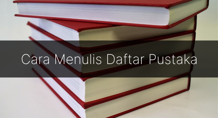 Cara Menulis Daftar Pustaka