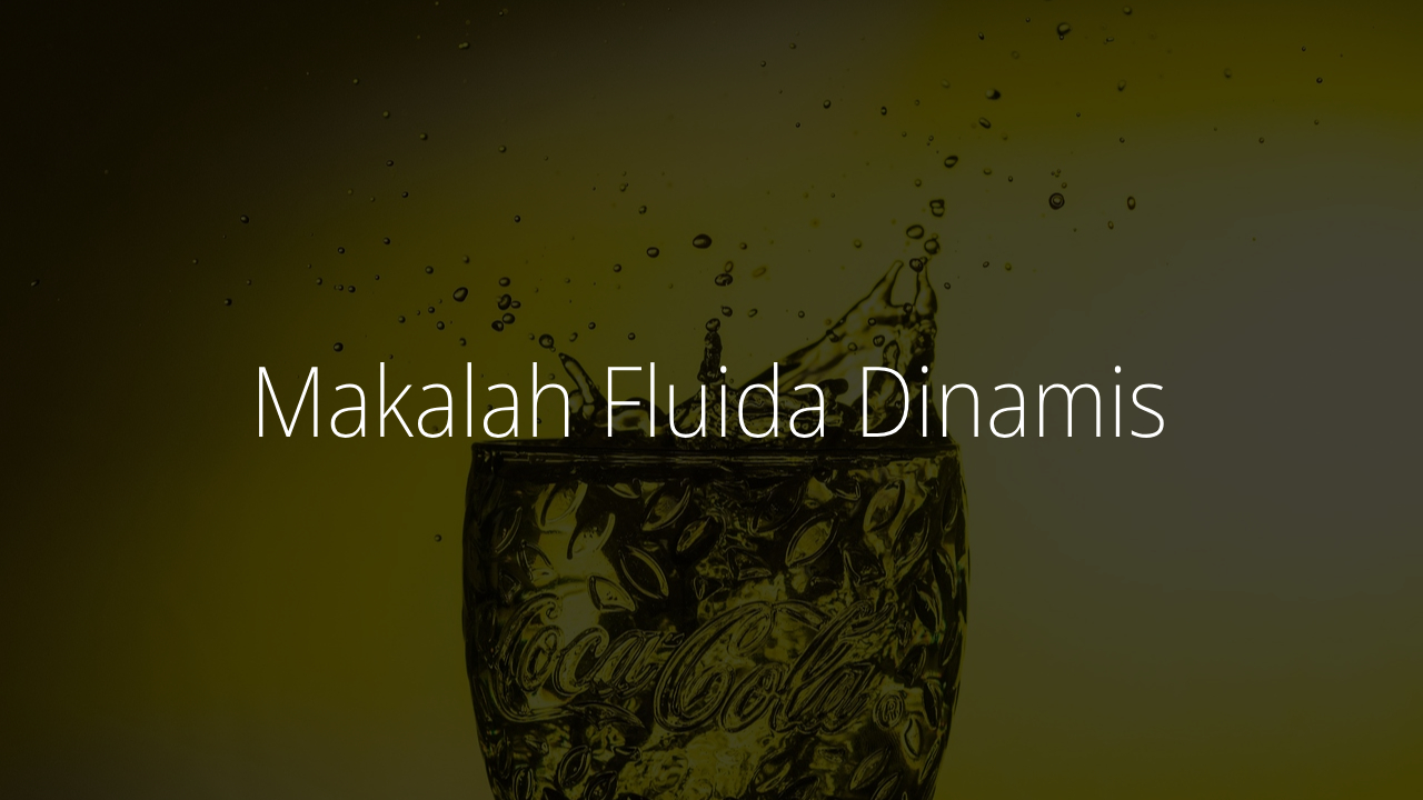 Makalah Fluida Statis dan Dinamis